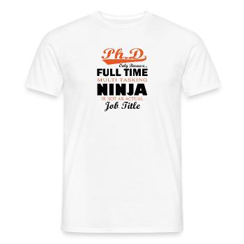 Phd ninja saying student graduation gift - Men's T-Shirt - white - Front - AI Model Male 178 dark (178cm)