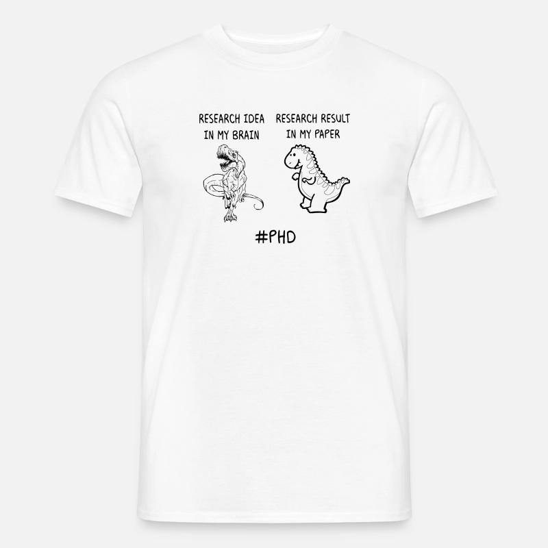 Research phd Student Geschenk - Männer T-Shirt - Weiß