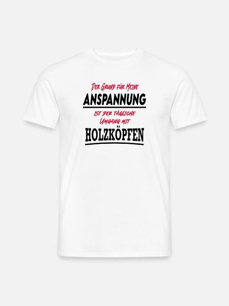 Sprüche Umgang Holzkopf Holzköpfe - Männer T-Shirt - Weiß