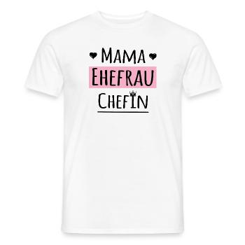 Muttertag, Mama Ehefrau Chefin - Männer T-Shirt - Weiß - Vorne - AI Model Male 178 dark (178cm)