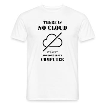 There Is No Cloud – Funny IT and DevOps Humor - Men's T-Shirt - white - Front - AI Model Male 178 dark (178cm)