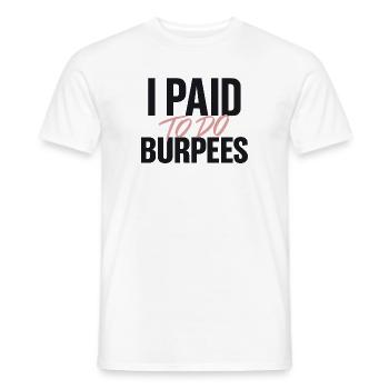 Ich habe bezahlt, um Burpees zu machen - Männer T-Shirt - Weiß - Vorne - AI Model Male 178 dark (178cm)