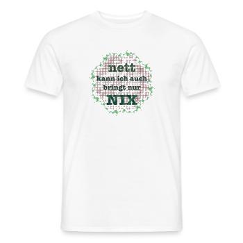 nett kann ich auch bringt nur nix - Männer T-Shirt - Weiß - Vorne - AI Model Male 178 dark (178cm)