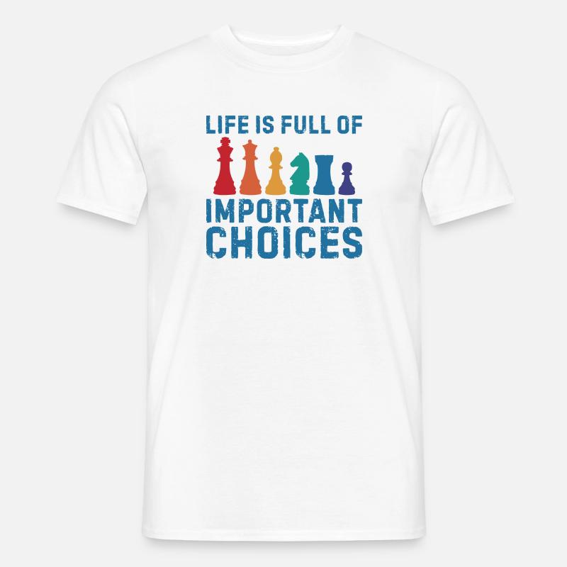 Important choices Chess Think Chess Master - Men’s T-shirt - white