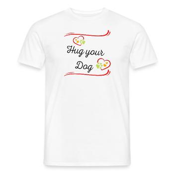Hug your dog - Umarme deinen Hund - Hundeliebhaber - Männer T-Shirt - Weiß - Vorne - AI Model Male 178 dark (178cm)