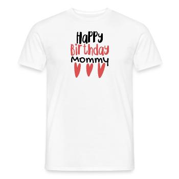 Happy birthday mommy - Men's T-Shirt - white - Front - AI Model Male 178 dark (178cm)