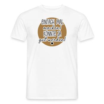 Einfach mal machen - Männer T-Shirt - Weiß - Vorne - AI Model Male 178 dark (178cm)