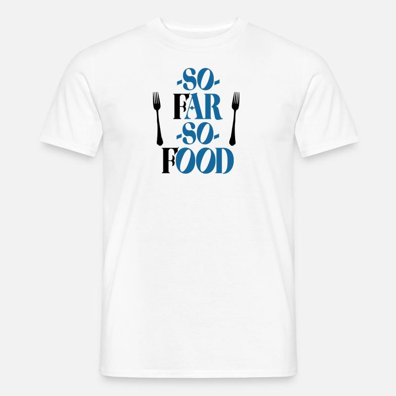 So weit, so das Essen - Männer T-Shirt - Weiß