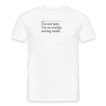 I am not lazy I am on energy saving mode - Männer T-Shirt - Weiß - Vorne - AI Model Male 178 dark (178cm)