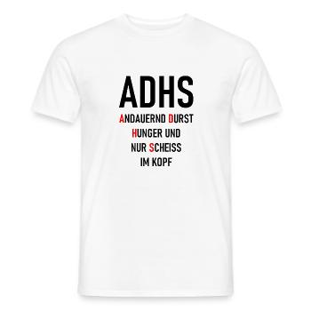 ADHS Andauernd Durst Hunger und nur Scheiss i Kopf - Männer T-Shirt - Weiß - Vorne - AI Model Male 178 dark (178cm)