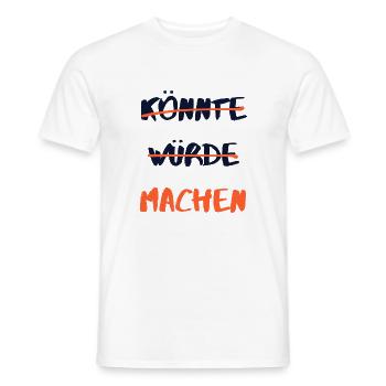 Könnte, würde, machen. (hell) - Männer T-Shirt - Weiß - Vorne - AI Model Male 178 dark (178cm)
