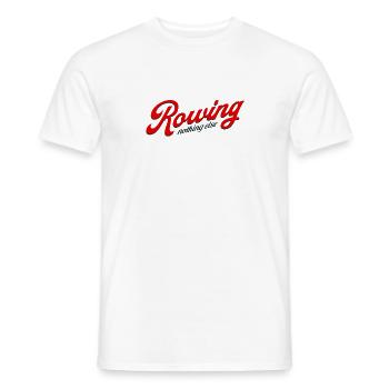 Rowing Nothing else - Rudern - Ruderer - Ruderin - Männer T-Shirt - Weiß - Vorne - AI Model Male 178 dark (178cm)