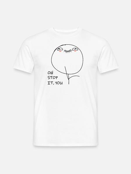 OH Stop it you! Stick figure meme - Männer T-Shirt - Weiß