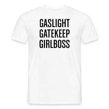 Gaslight Gatekeep Girlboss - Men's T-Shirt - white - Front - AI Model Male 178 dark (178cm)