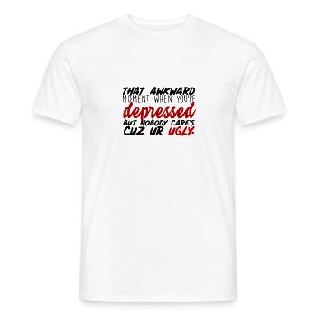 Awkward Depressed moment but nobody cares - Männer T-Shirt - Weiß - Vorne - AI Model Male 178 dark (178cm)