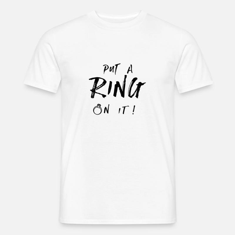 Put a ring on it - Männer T-Shirt - Weiß