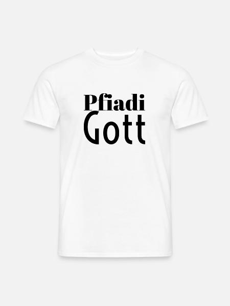 Pfiadi Gott - Männer T-Shirt - Weiß