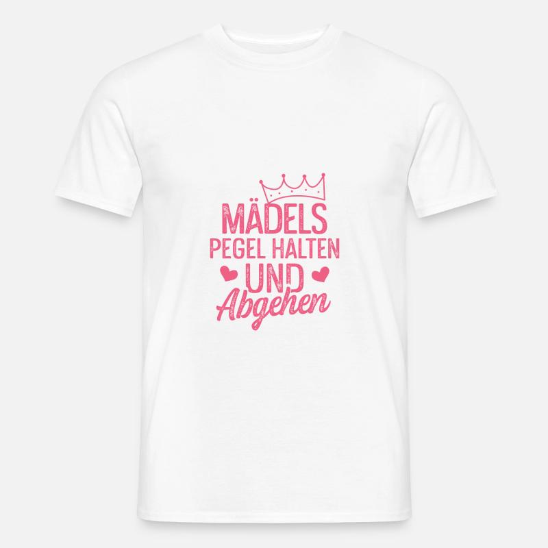 Mädels Pegel Halten Spruch - Männer T-Shirt - Weiß