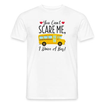 Bus Driver - You Can't Scare Me I Drive A Bus - Men's T-Shirt - white - Front - AI Model Male 178 dark (178cm)