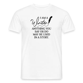 I'm A Writer Anything You Say Maybe Used In Story - Men's T-Shirt - white - Front - AI Model Male 178 dark (178cm)