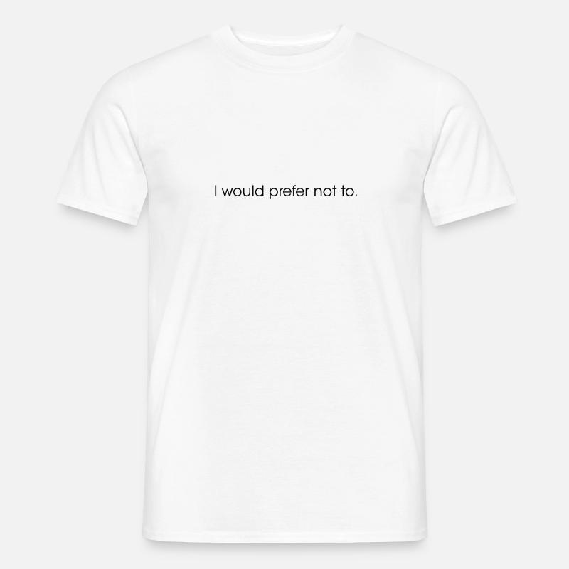 I would prefer not to. - Männer T-Shirt - Weiß