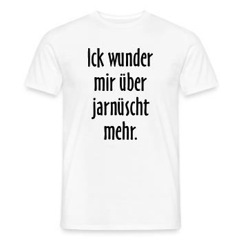 Ick wunder mir über jarnüscht mehr - Berlin Spruch - Männer T-Shirt - Weiß - Vorne - AI Model Male 178 dark (178cm)