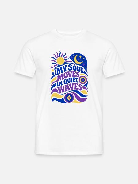 My soul moves in quiet waves - Männer T-Shirt - Weiß