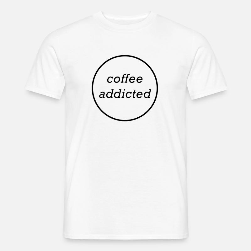 coffee addicted | kaffeesüchtig | Kaffeeliebhaber - Männer T-Shirt - Weiß