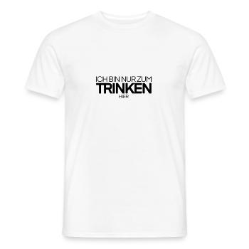 Ich bin nur zum Trinken hier - Männer T-Shirt - Weiß - Vorne - AI Model Male 178 dark (178cm)