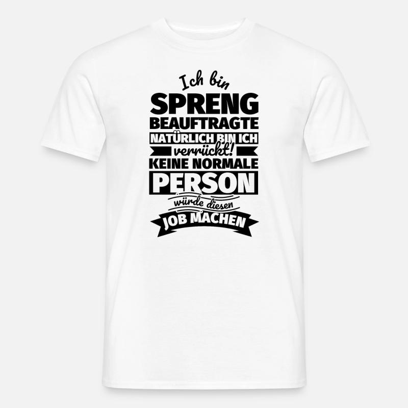 Sprengbeauftragte Geschenke - Männer T-Shirt - Weiß