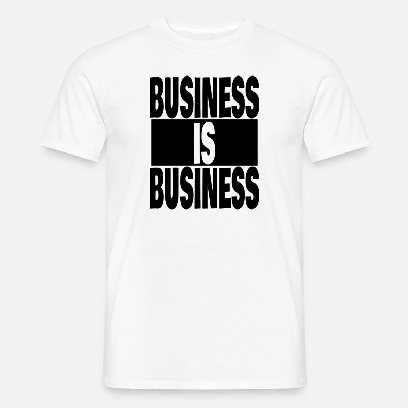 Geschäft ist Geschäft - Männer T-Shirt - Weiß
