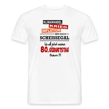 Geburtstag 80 Klimawandel Krieg Inflation Mir egal - Männer T-Shirt - Weiß - Vorne - AI Model Male 178 dark (178cm)