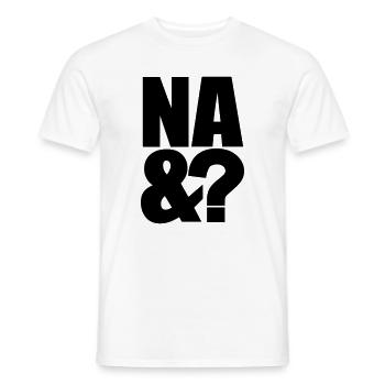 Na und - Männer T-Shirt - Weiß - Vorne - AI Model Male 178 dark (178cm)
