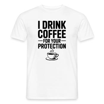 I Drink Coffee For Your Protection - Men's T-Shirt - white - Front - AI Model Male 178 dark (178cm)