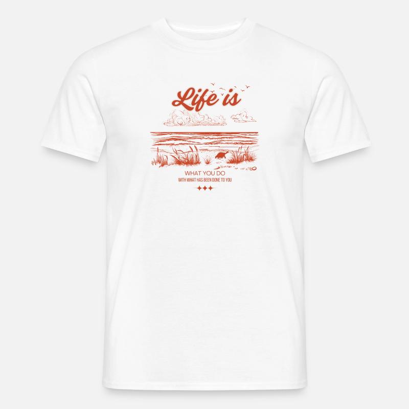 Das Leben ist das, was du mit dem machst, was dir angetan wurde - Männer T-Shirt - Weiß