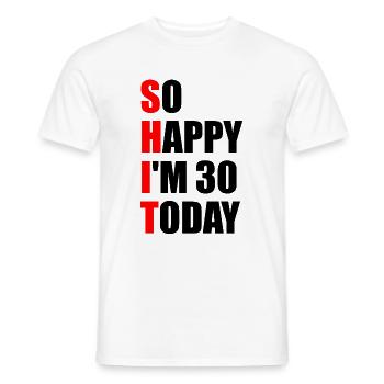 Si heureux que j’ai 30 ans aujourd’hui - 30e anniversaire - T-shirt homme - blanc - Devant - AI Model Male 178 dark (178cm)