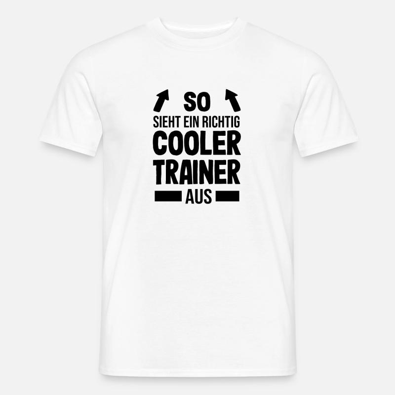 So sieht ein richtig cooler Trainer aus Geschenk - Männer T-Shirt - Weiß