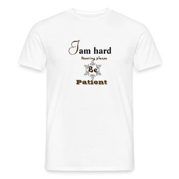 I am hard hearing please be patient - T-shirt homme - blanc - Devant - AI Model Male 178 dark (178cm)