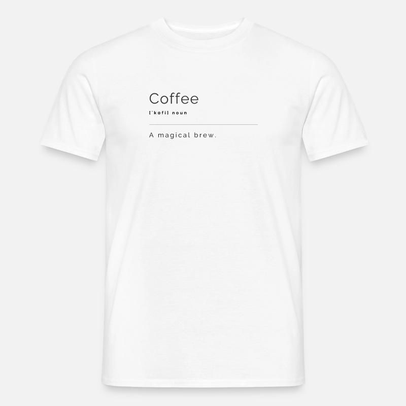 Coffee - A Magical Brew - Männer T-Shirt - Weiß
