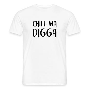 Chill ma Digga - Männer T-Shirt - Weiß - Vorne - AI Model Male 178 dark (178cm)