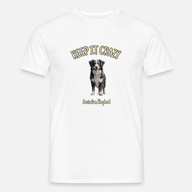 Australian Shepherd - Keep it Crazy - Männer T-Shirt - Weiß