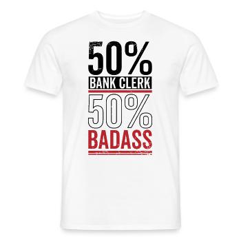 50% Bank Clerk 50% Badass Finance Bookkeeper Cashi - Männer T-Shirt - Weiß - Vorne - AI Model Male 178 dark (178cm)