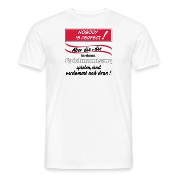 Fanfahrenzug, Spielmannszug,Nobody is perfect(25) - Männer T-Shirt - Weiß - Vorne - AI Model Male 178 dark (178cm)