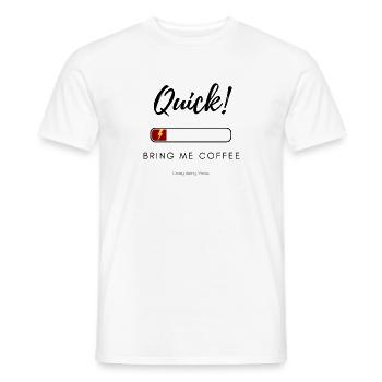 Quick! Bring Me Coffee – Funny Low Energy Shirt - Men's T-Shirt - white - Front - AI Model Male 178 dark (178cm)