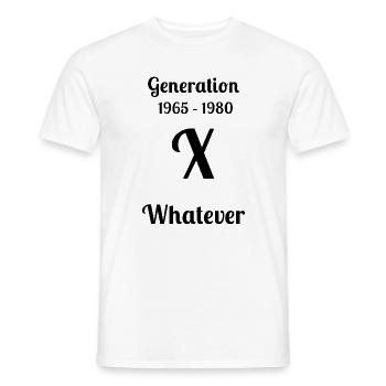GEN X, Whatever, - Men's T-Shirt - white - Front - AI Model Male 178 dark (178cm)
