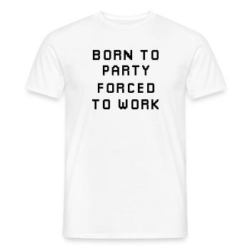 Nato per fare festa costretto a lavorare - T-shirt uomo - bianco - Fronte - AI Model Male 178 dark (178cm)