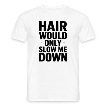 Les cheveux ne feraient que me ralentir - T-shirt homme - blanc - Devant - AI Model Male 178 dark (178cm)