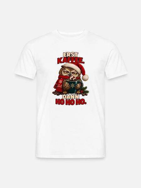 Erst Kaffee, Dann Ho Ho Ho Eule - Männer T-Shirt - Weiß