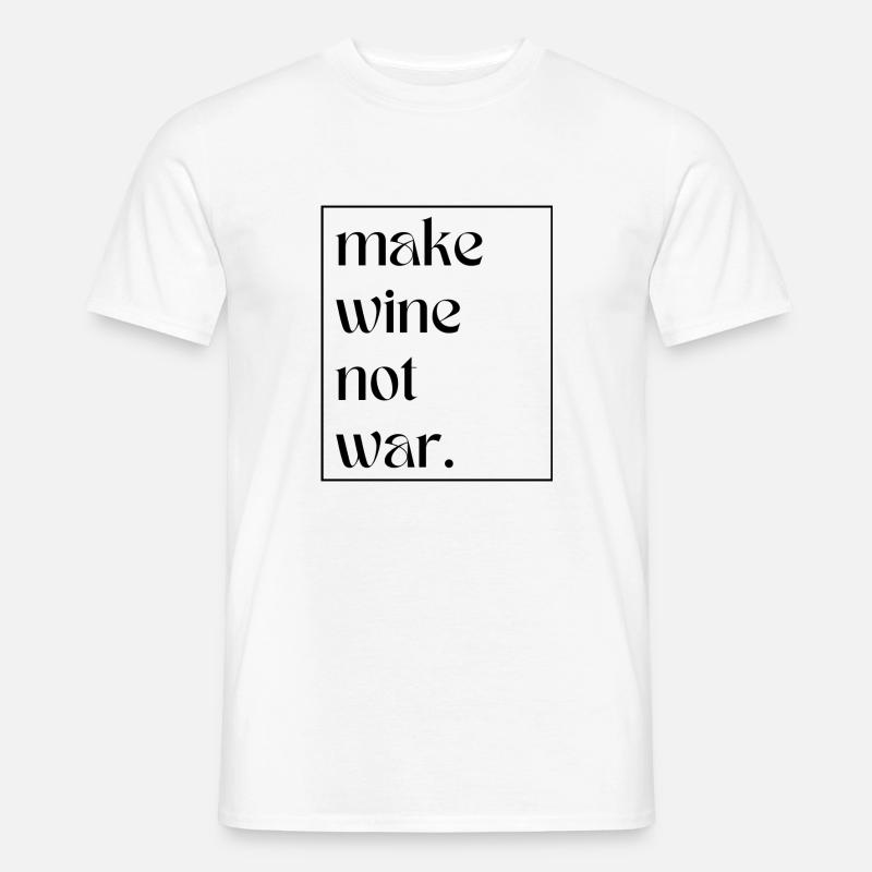 make wine not war - Männer T-Shirt - Weiß