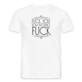 Fuck you, you fucking fuck - Männer T-Shirt - Weiß - Vorne - AI Model Male 178 dark (178cm)